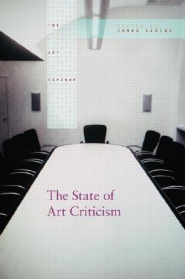 The State of Art Criticism edited by James Elkins and Michael Newman